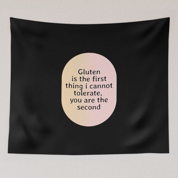 Item preview, Gluten Is the First Thing I Can't Tolerate Funny Quote Tee designed and sold by dudelinart.