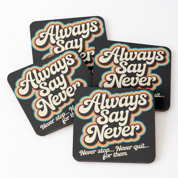 Item preview, Always Say Never designed and sold by FluoroWave.