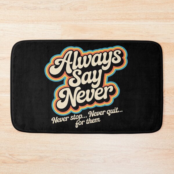 Item preview, Always Say Never designed and sold by FluoroWave.