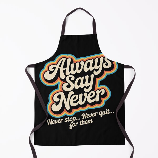 Item preview, Always Say Never designed and sold by FluoroWave.