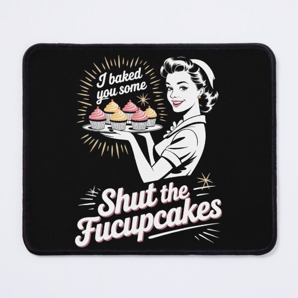 Item preview, I Baked You Some Shut The Fucupcakes Funny Baking 2 designed and sold by VerseFarm.
