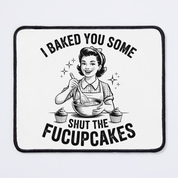 Item preview, I Baked You Some Shut The Fucupcakes Funny Baking Vintage1 designed and sold by VerseFarm.