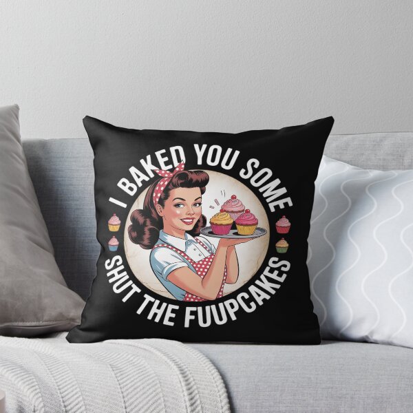 Item preview, I Baked You Some Shut The Fucupcakes Funny Cake Lover Baking  designed and sold by VerseFarm.