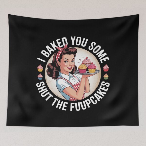 Item preview, I Baked You Some Shut The Fucupcakes Funny Cake Lover Baking  designed and sold by VerseFarm.