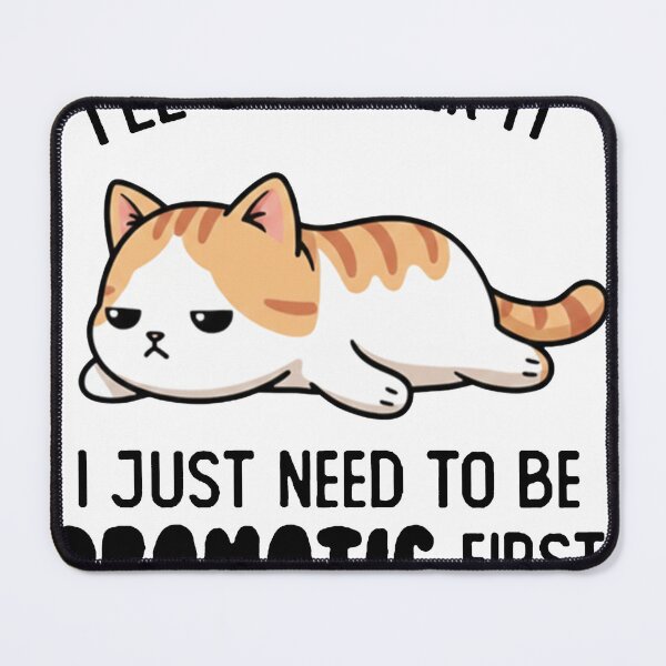 Item preview, I'll Get Over It I Just Need To Be Dramatic First - Funny Sarcastic Cat designed and sold by AdyKurniawan.