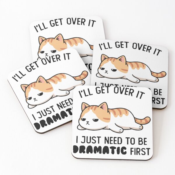 Item preview, I'll Get Over It I Just Need To Be Dramatic First - Funny Sarcastic Cat designed and sold by AdyKurniawan.
