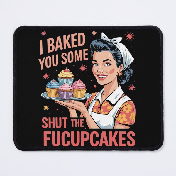 Item preview, I Baked You Some Shut The Fucupcakes Sign 1 designed and sold by VerseFarm.
