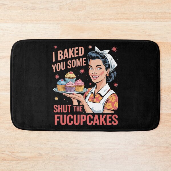 Item preview, I Baked You Some Shut The Fucupcakes Sign 1  designed and sold by VerseFarm.