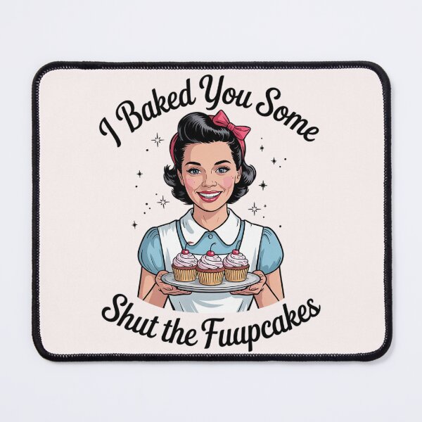 Item preview, I Baked You Some Shut The Fucupcakes Sign designed and sold by VerseFarm.