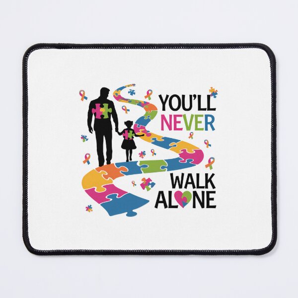 Item preview, You'll Never Walks Alone Father and Daughter Autism Autistic designed and sold by AsteriskDatBArt.