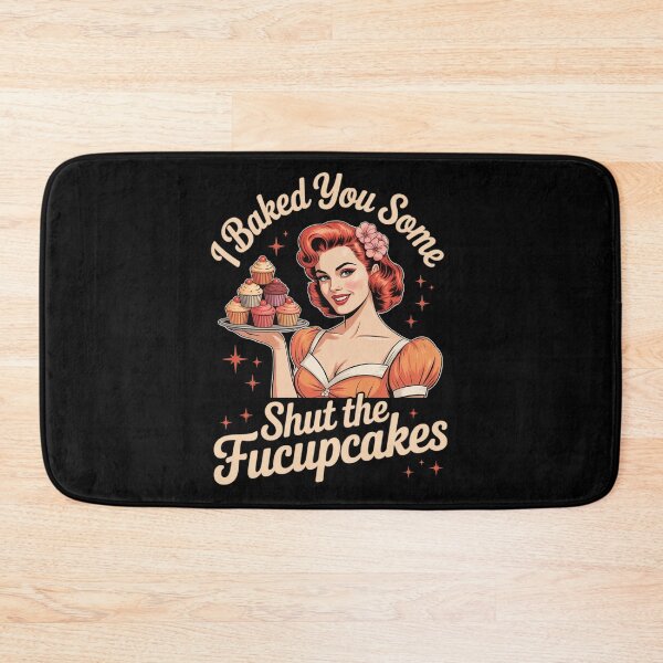 Item preview, I Baked You Some Shut The Fucupcakes, Sarcastic - On Back  designed and sold by VerseFarm.