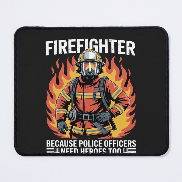 Item preview, Firefighter Because Police Officers Need Heroes Too Fireman designed and sold by Hofersofer.