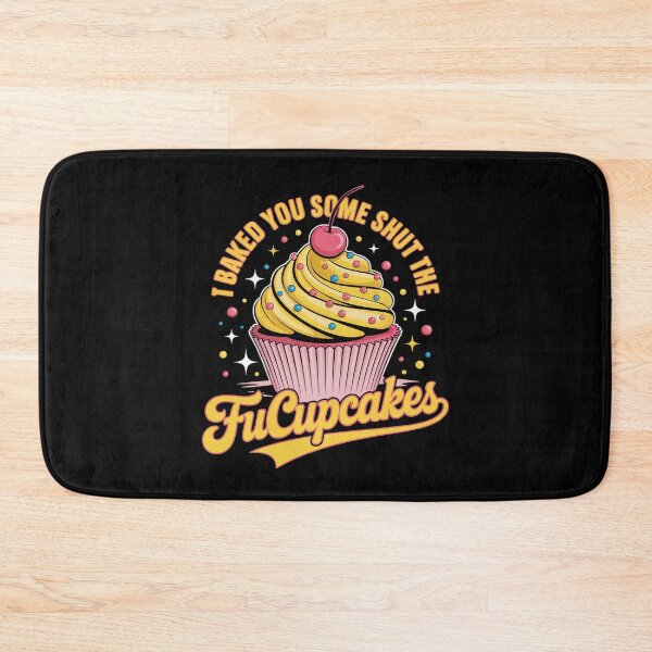 Item preview, I BAKED YOU SOME SHUT THE FUCUPCAKES9  designed and sold by VerseFarm.