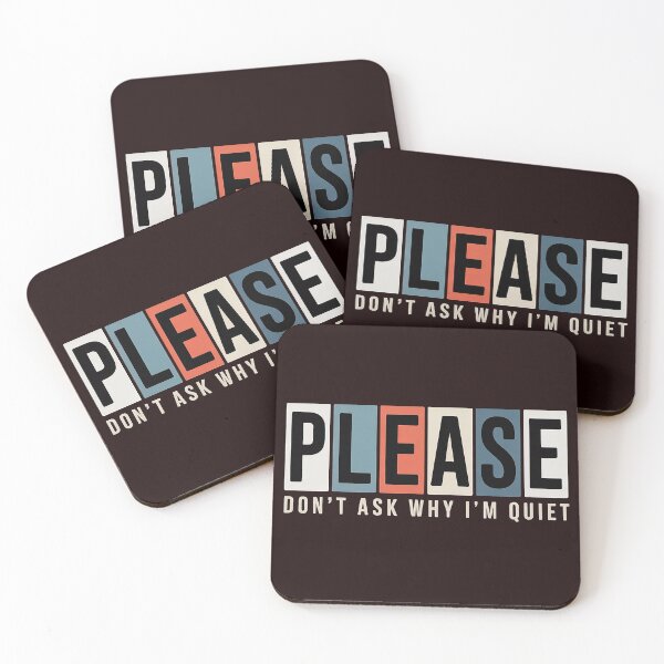 Item preview, PLEASE — Don’t Ask Why I’m Quiet | Minimalist Introvert Typography Shirt designed and sold by Wicked.Teez.