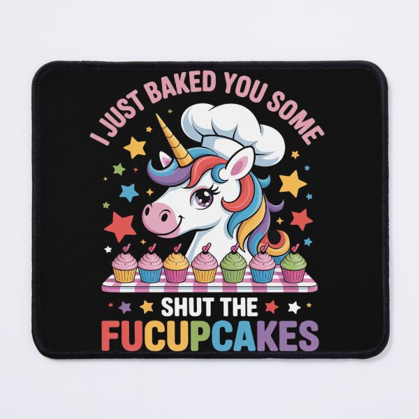 Item preview, I Just Baked You Some Shut The FUCUPCAKES - Unicorn Baker  designed and sold by VerseFarm.