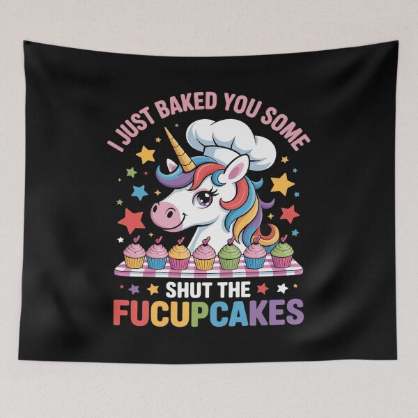 Item preview, I Just Baked You Some Shut The FUCUPCAKES - Unicorn Baker  designed and sold by VerseFarm.