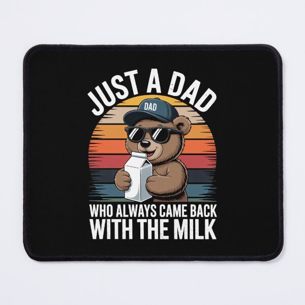Item preview, Just a Dad Who Always Came Back With the Milk, Father's Day designed and sold by AsteriskDatBArt.