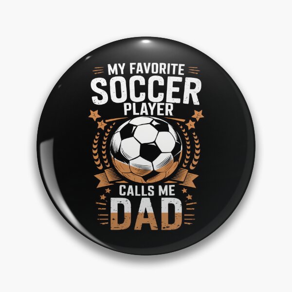 Item preview, My Favorite Soccer Player Calls Me Dad Father's Day Daddy designed and sold by AsteriskDatBArt.