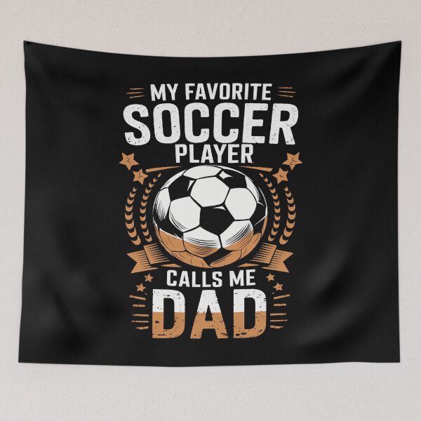 Item preview, My Favorite Soccer Player Calls Me Dad Father's Day Daddy designed and sold by AsteriskDatBArt.