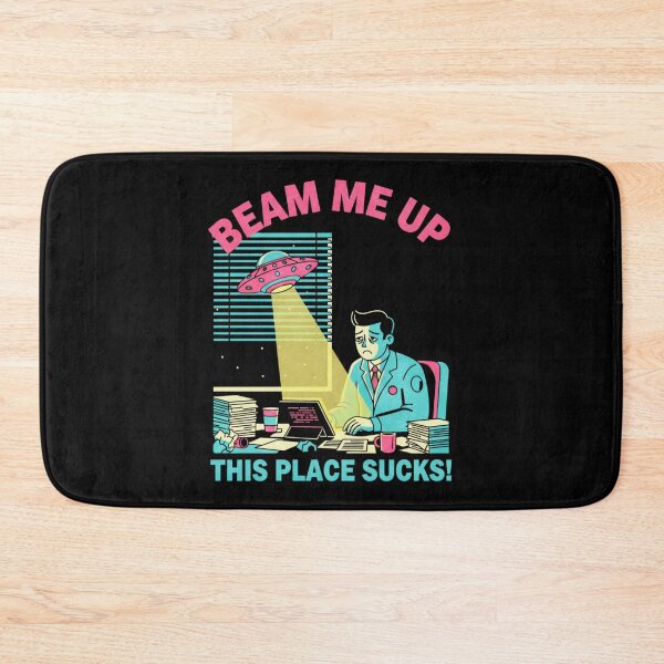 Item preview, Beam Me Up This Place Sucks Humor designed and sold by FreshVibe Prints.