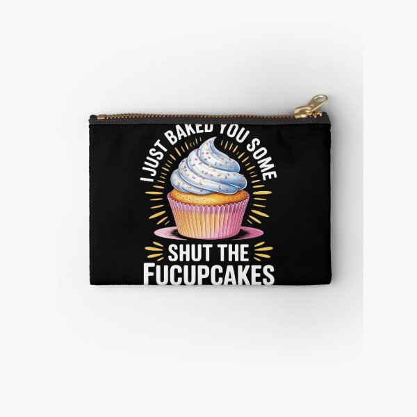 Item preview, I Just Baked You Some Shut The Fucupcakes Cupcake  designed and sold by MyzoToyota.