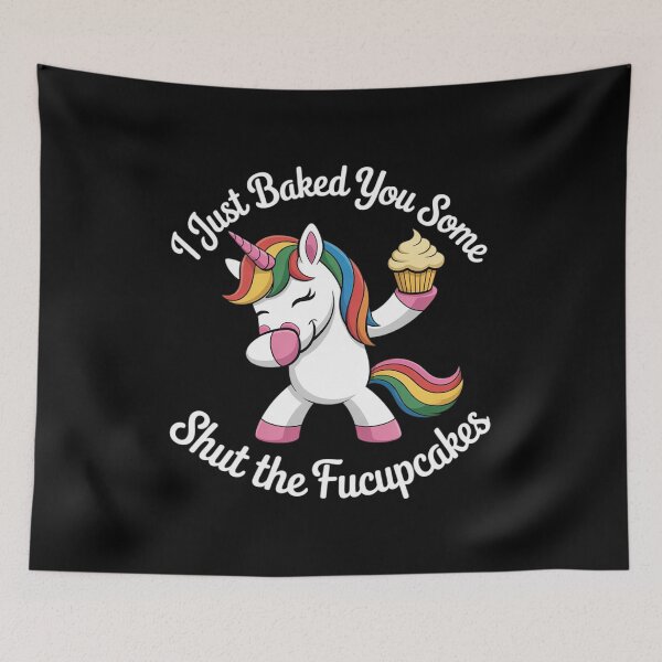 Item preview, I Just Baked You Some Shut The Fucupcakes Dabbing Unicorn  designed and sold by MyzoToyota.