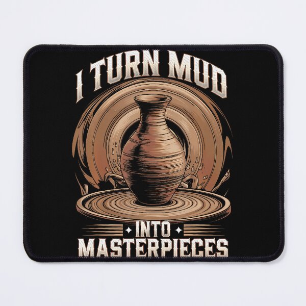 Item preview, Pottery Ceramics Maker Lovers I Turn Mud Into Masterpieces designed and sold by FernLela.