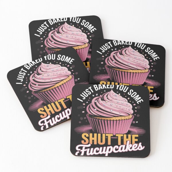 Item preview, I Just Baked You Some Shut The Fucupcakes Funny Baker  designed and sold by MyzoToyota.