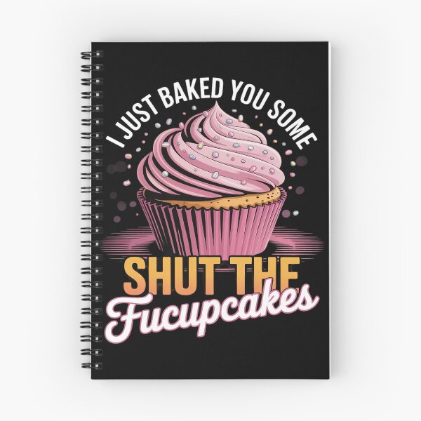 Item preview, I Just Baked You Some Shut The Fucupcakes Funny Baker  designed and sold by MyzoToyota.