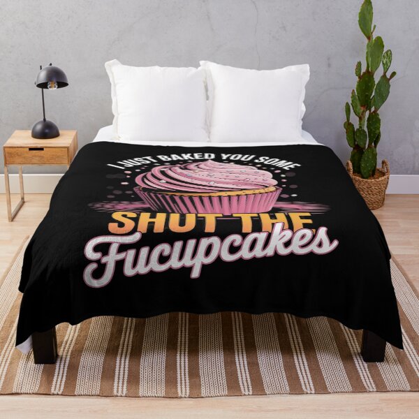 Item preview, I Just Baked You Some Shut The Fucupcakes Funny Baker designed and sold by MyzoToyota.