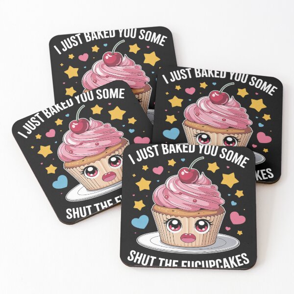 Item preview, I Just Baked You Some Shut The Fucupcakes Funny Baker Pastry  designed and sold by MyzoToyota.