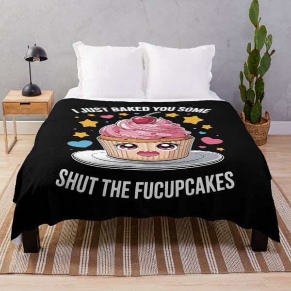 Item preview, I Just Baked You Some Shut The Fucupcakes Funny Baker Pastry  designed and sold by MyzoToyota.