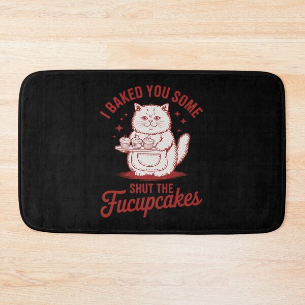 Item preview, I Just Baked You Some Shut The Fucupcakes Funny Baking Cat  designed and sold by MyzoToyota.