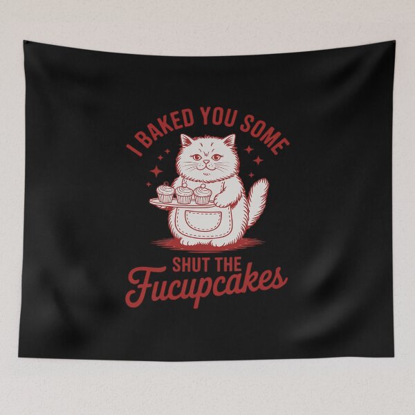 Item preview, I Just Baked You Some Shut The Fucupcakes Funny Baking Cat  designed and sold by MyzoToyota.