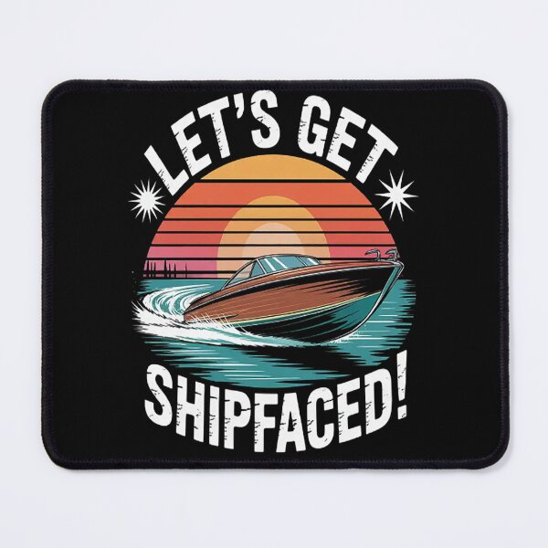 Item preview, Let’s Get Shipfaced Boat Party designed and sold by LacostCarl.