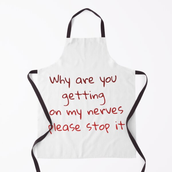 Item preview, Why are you getting on my nerves designed and sold by Chris-graphics-art.