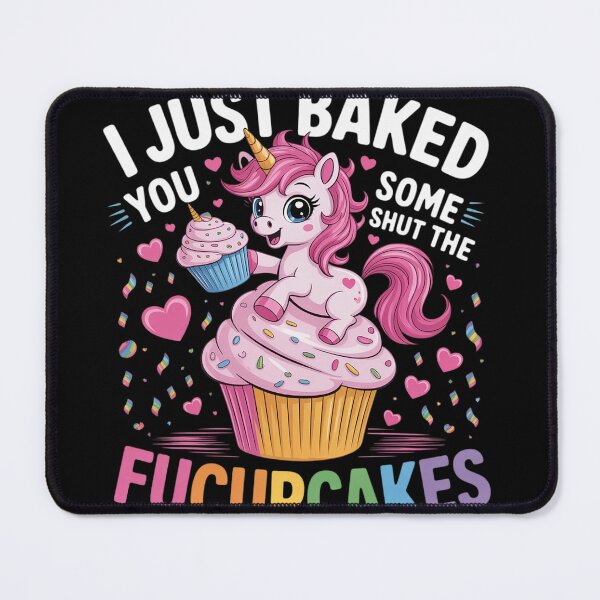 Item preview, I Just Baked You Some Shut the Fucupcakes Funny Unicorn4  designed and sold by MyzoToyota.