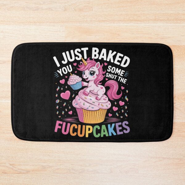 Item preview, I Just Baked You Some Shut the Fucupcakes Funny Unicorn4  designed and sold by MyzoToyota.