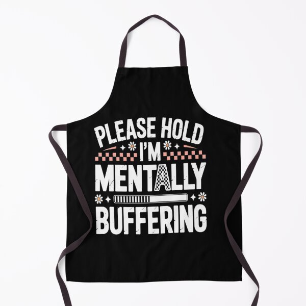 Item preview, Please Hold I'm Mentally Buffering, Mental Health designed and sold by LacostCarl.