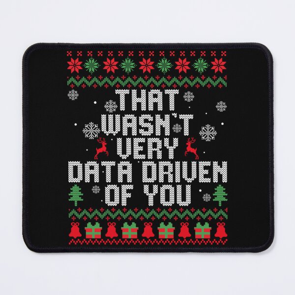 Item preview, That Wasnt Very Data Driven Of You Funny Analyst Christmas Sweater designed and sold by Nannythenimfa.