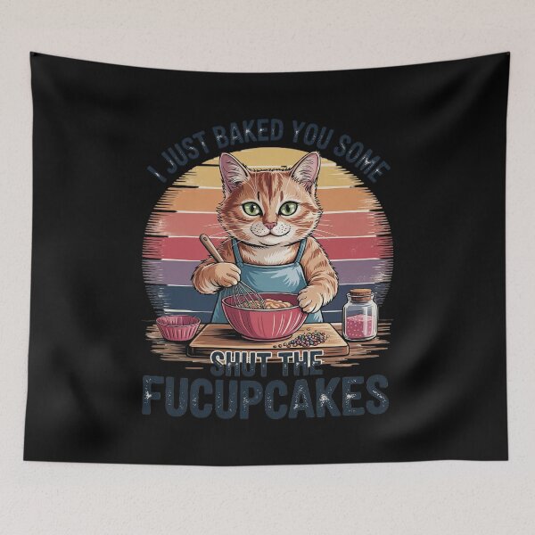 Item preview, I Just Baked You Some Shut The Fucupcakes Vintage Cat 2  designed and sold by MyzoToyota.
