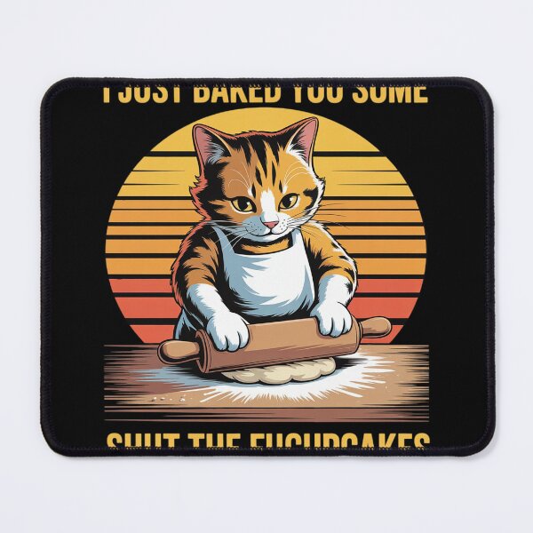 Item preview, I Just Baked You Some Shut The Fucupcakes Vintage Cat  designed and sold by MyzoToyota.