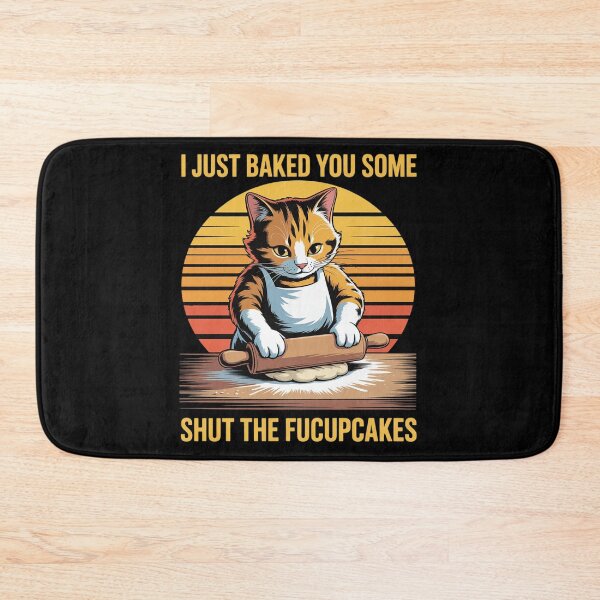Item preview, I Just Baked You Some Shut The Fucupcakes Vintage Cat  designed and sold by MyzoToyota.