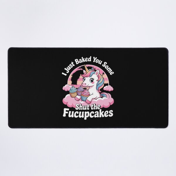 Item preview, I Just Baked You Some Shut The Fucupcakes Unicorn 3  designed and sold by MyzoToyota.