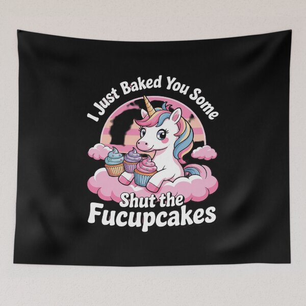 Item preview, I Just Baked You Some Shut The Fucupcakes Unicorn 3  designed and sold by MyzoToyota.