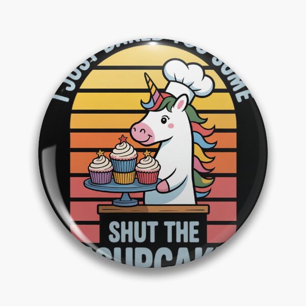 Item preview, I Just Baked You Some Shut The Fucupcakes Unicorn  designed and sold by MyzoToyota.