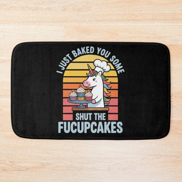 Item preview, I Just Baked You Some Shut The Fucupcakes Unicorn  designed and sold by MyzoToyota.