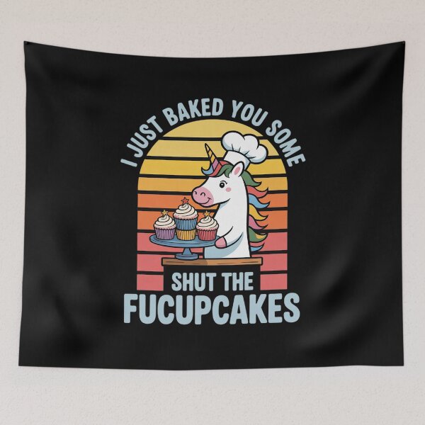 Item preview, I Just Baked You Some Shut The Fucupcakes Unicorn  designed and sold by MyzoToyota.