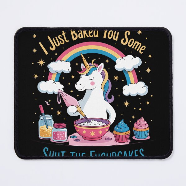 Item preview, I Just Baked You Some Shut The Fucupcakes Unicorn3 designed and sold by MyzoToyota.