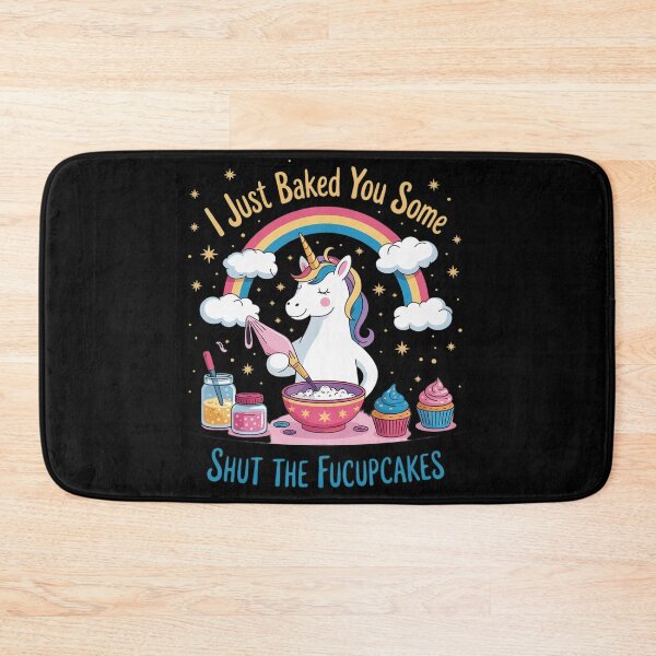 Item preview, I Just Baked You Some Shut The Fucupcakes Unicorn3  designed and sold by MyzoToyota.